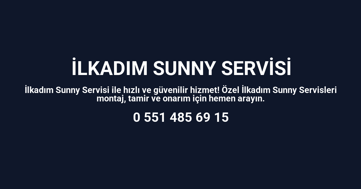 İlkadım Sunny Servisi